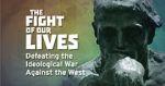 The Fight of Our Lives: Defeating the Ideological War Against the West