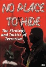 No Place to Hide: The Strategy and Tactics of Terrorism