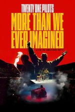 Twenty One Pilots: More Than We Ever Imagined