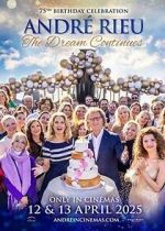 Andr Rieu\'s 75th Birthday Celebration: The Dream Continues