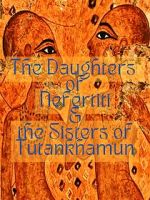 The Daughters of Nefertiti and the Sisters of Tutankhamun (Short 2022)