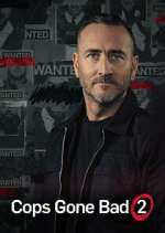 S2 E7 Cops Gone Bad with Will Mellor Season 2 Episode 7