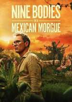 S1 E6 Nine Bodies in a Mexican Morgue Season 1 Episode 6