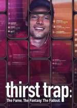 Thirst Trap: The Fame. The Fantasy. The Fallout. Season 1 Episode 1