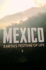 Mexico: Earth's Festival of Life Season 1 Episode 1
